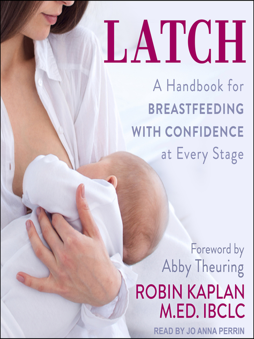 Title details for Latch by Robin Kaplan, MEd, IBCLC - Available
